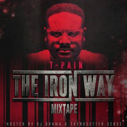 T Pain - The Iron Way 